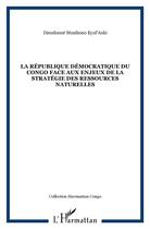 Couverture du livre « La république démocratique du Congo face aux enjeux de la géostratégie des ressources naturelles » de Dieudonne Musibono Eyul'Anki aux éditions L'harmattan