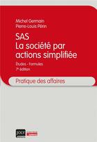 Couverture du livre « SAS : la société par actions simplifiée ; études - formules (7e édition) » de Michel Germain et Jean-Louis Perin aux éditions Joly