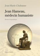 Couverture du livre « Jean Hameau, médecin humaniste » de Jean-Marie Chabanne aux éditions Amalthee