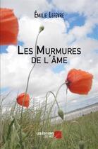 Couverture du livre « Les Murmures De L Ame » de Emilie Lefevre aux éditions Editions Du Net