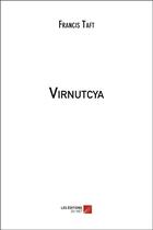 Couverture du livre « Virnutcya » de Francis Taft aux éditions Editions Du Net