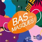 Couverture du livre « Bas les masques ! » de Laurent Marie et Elsa Bourdot aux éditions Books On Demand