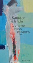 Couverture du livre « Comme nous existons » de Kaoutar Harchi aux éditions Actes Sud