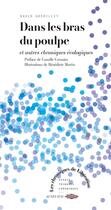 Couverture du livre « Dans les bras du poulpe : et autres chroniques écologiques » de Benedicte Martin et David Gremillet aux éditions Actes Sud