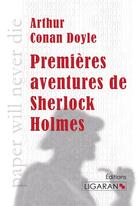 Couverture du livre « Premières aventures de Sherlock Holmes » de Arthur Conan Doyle aux éditions Ligaran