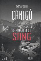 Couverture du livre « Canigó ; d'amour et de sang » de Antoine Parra aux éditions Cap Bear