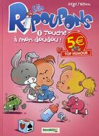 Couverture du livre « Les Ripoupons t.1 ; touche pas à mon doudou ! » de Belom et Gege aux éditions Bamboo