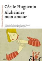 Couverture du livre « Alzheimer mon amour » de Cecile Huguenin aux éditions Heloise D'ormesson