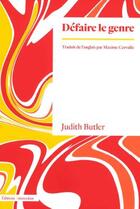 Couverture du livre « Défaire le genre » de Judith Butler aux éditions Amsterdam