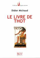 Couverture du livre « Le livre de Thot » de Didier Michaud aux éditions Maison De Vie