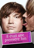 Couverture du livre « Il était une première fois (érotique gay) » de Jean-Marc Brieres aux éditions Textes Gais