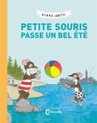 Couverture du livre « Petite Souris passe un bel été » de Riikka Jantti aux éditions Cambourakis