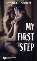 Couverture du livre « My fisrt step » de Sophie S. Pierucci aux éditions Editions Addictives