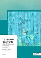 Couverture du livre « La croisée des vents » de Carole Detain aux éditions Nombre 7