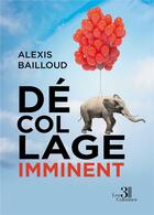 Couverture du livre « Decollage imminent » de Bailloud Alexis aux éditions Les Trois Colonnes