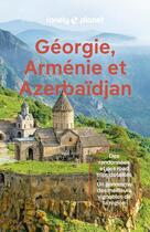 Couverture du livre « Géorgie, Arménie et Azerbaïdjan (2e édition) » de Collectif Lonely Planet aux éditions Lonely Planet France