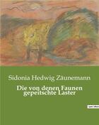 Couverture du livre « Die von denen faunen gepeitschte laster » de Zaunemann S H. aux éditions Culturea