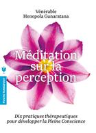 Couverture du livre « Méditation sur la perception » de Venerable Henepola Gunaratana aux éditions Marabout