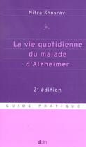 Couverture du livre « La vie quotidienne du malade d'alzheimer - 2eme edition (2e édition) » de Khosravi M aux éditions Doin