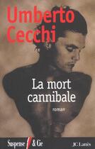 Couverture du livre « La mort cannibale » de Umberto Cecchi aux éditions Lattes