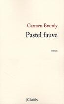 Couverture du livre « Pastel fauve » de Carmen Bramly aux éditions Lattes