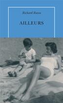 Couverture du livre « Ailleurs » de Richard Russo aux éditions Table Ronde