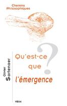 Couverture du livre « Qu'est-ce que l'émergence ? » de Olivier Sartenaer aux éditions Vrin