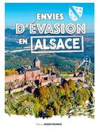 Couverture du livre « Envies d'évasion en Alsace » de  aux éditions Ouest France