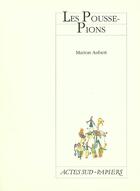 Couverture du livre « Les pousse-pions » de Marion Aubert aux éditions Actes Sud
