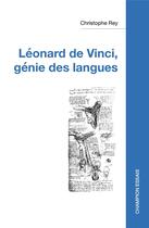 Couverture du livre « Léonard de Vinci : génie des langues » de Christophe Rey aux éditions Honore Champion
