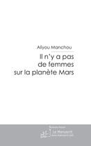 Couverture du livre « Il n'y a pas de femmes sur la planète Mars » de Manchou-A aux éditions Le Manuscrit