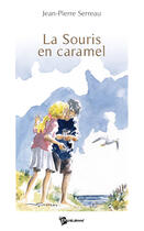 Couverture du livre « La souris en caramel » de Jean-Pierre Serreau aux éditions Publibook