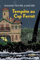 Couverture du livre « Tempête au Cap Ferret » de Jeanne Faivre D'Arcier et Natalie Beunat aux éditions Syros