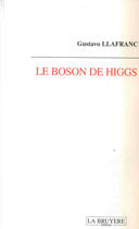 Couverture du livre « LE BOSON DE HIGGS » de Llafranc Gustavo aux éditions La Bruyere