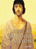 Couverture du livre « Je, François Villon t.2 : bienvenue parmi les ignobles » de Luigi Critone aux éditions Delcourt