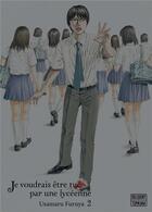 Couverture du livre « Je voudrais être tué par une lycéenne Tome 2 » de Usamaru Furuya aux éditions Delcourt