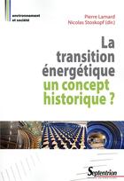 Couverture du livre « La transition energetique : un concept historique ? » de Lamard/Stoskopf aux éditions Pu Du Septentrion