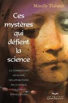 Couverture du livre « Ces mysteres qui defient la science » de Mireille Thibault aux éditions Les Éditions Québec-livres