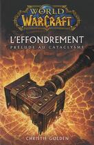 Couverture du livre « World of warcraft ; l'effondrement, prélude au cataclysme » de Christie Golden aux éditions Panini