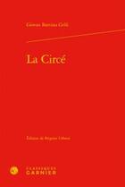 Couverture du livre « La Circé » de Giovan Battista Gelli aux éditions Classiques Garnier