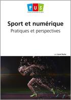 Couverture du livre « Sport et numérique - Pratiques et perspectives » de Lionel Roche aux éditions Territorial