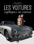 Couverture du livre « Les voitures mythiques au cinéma » de Chanoinat et Loirat aux éditions Jungle