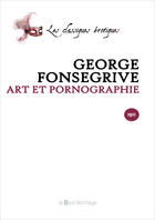 Couverture du livre « Art Et Pornographie- 2eme Ed. » de Fonsegrive George aux éditions La Bourdonnaye