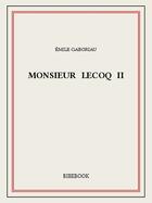 Couverture du livre « Monsieur Lecoq II » de Emile Gaboriau aux éditions Bibebook