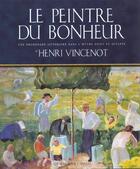 Couverture du livre « Peintre du bonheur » de Henri Vincenot aux éditions Anne Carriere