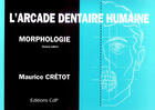 Couverture du livre « L arcade dentaire humaine 6eme edition » de Cretot M aux éditions Cahiers De Protheses