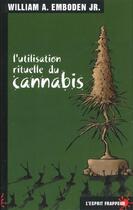 Couverture du livre « L'utilisation rituelle du cannabis » de W. E. Emboden aux éditions L'esprit Frappeur