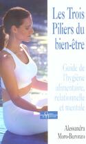 Couverture du livre « Les trois piliers du bien-être - Guide de l'hygiène alimentaire, relationnelle et mentale » de Alessandra Moro-Buronzo aux éditions Dervy