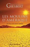 Couverture du livre « Les moulins d'Amérique » de Jean-Christophe Gies aux éditions Libra Diffusio