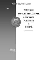 Couverture du livre « Critique du liberalisme religieux, politique et social » de Emmanuel Barbier aux éditions Saint-remi